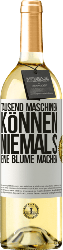29,95 € Kostenloser Versand | Weißwein WHITE Ausgabe Tausend Maschinen können niemals eine Blume machen Weißes Etikett. Anpassbares Etikett Junger Wein Ernte 2025 Verdejo
