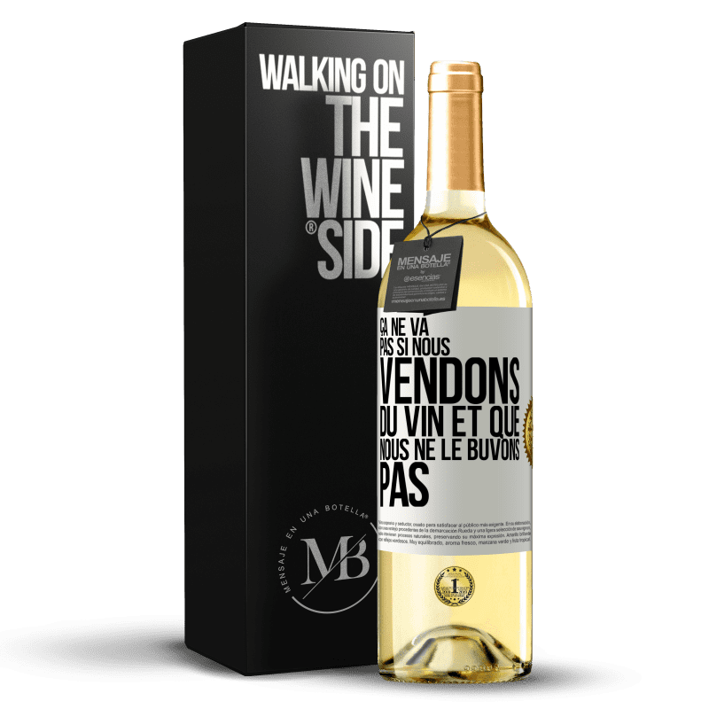 29,95 € Envoi gratuit | Vin blanc Édition WHITE Ça ne va pas si nous vendons du vin et que nous ne le buvons pas Étiquette Blanche. Étiquette personnalisable Vin jeune Récolte 2024 Verdejo