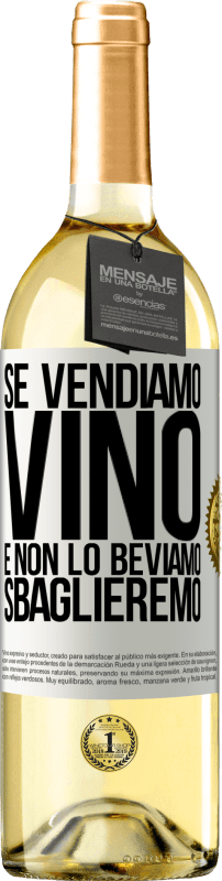 29,95 € | Vino bianco Edizione WHITE Se vendiamo vino e non lo beviamo, sbaglieremo Etichetta Bianca. Etichetta personalizzabile Vino giovane Raccogliere 2024 Verdejo