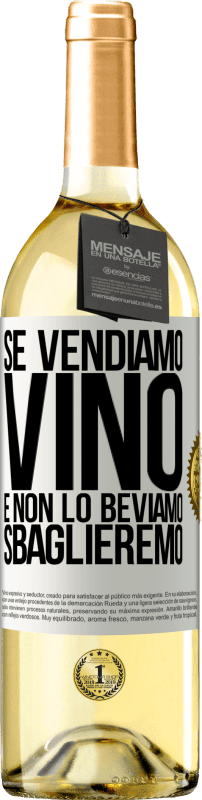 29,95 € Spedizione Gratuita | Vino bianco Edizione WHITE Se vendiamo vino e non lo beviamo, sbaglieremo Etichetta Bianca. Etichetta personalizzabile Vino giovane Raccogliere 2025 Verdejo