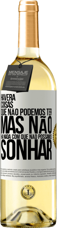 29,95 € | Vinho branco Edição WHITE Haverá coisas que não podemos ter, mas não há nada com que não possamos sonhar Etiqueta Branca. Etiqueta personalizável Vinho jovem Colheita 2024 Verdejo