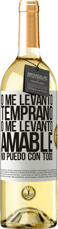 29,95 € Envío gratis | Vino Blanco Edición WHITE O me levanto temprano, o me levanto amable, no puedo con todo Etiqueta Blanca. Etiqueta personalizable Vino joven Cosecha 2025 Verdejo