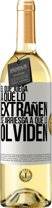 29,95 € | Vino Blanco Edición WHITE El que juega a que lo extrañen se arriesga a que lo olviden Etiqueta Blanca. Etiqueta personalizable Vino joven Cosecha 2023 Verdejo