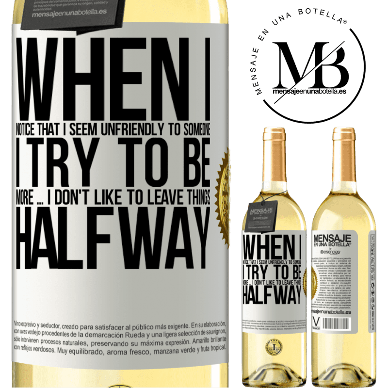 29,95 € Free Shipping | White Wine WHITE Edition When I notice that someone likes me, I try to fall worse ... I don't like to leave things halfway White Label. Customizable label Young wine Harvest 2022 Verdejo