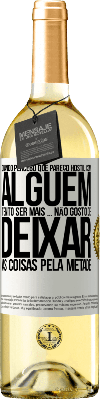 29,95 € | Vinho branco Edição WHITE Quando percebo que alguém gosta de mim, tento gostar mais dele ... não gosto de deixar as coisas pela metade Etiqueta Branca. Etiqueta personalizável Vinho jovem Colheita 2024 Verdejo