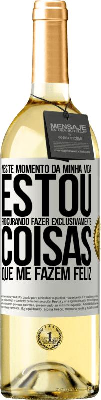 29,95 € | Vinho branco Edição WHITE Neste momento da minha vida, estou procurando fazer exclusivamente coisas que me fazem feliz Etiqueta Branca. Etiqueta personalizável Vinho jovem Colheita 2024 Verdejo