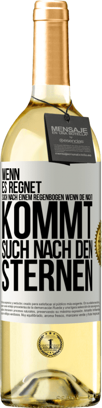 29,95 € Kostenloser Versand | Weißwein WHITE Ausgabe Wenn es regnet, such nach einem Regenbogen, wenn die Nacht kommt, such nach den Sternen Weißes Etikett. Anpassbares Etikett Junger Wein Ernte 2025 Verdejo