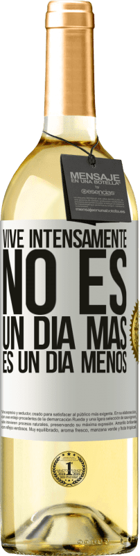 29,95 € | Vino Blanco Edición WHITE Vive intensamente, no es un día más es un día menos Etiqueta Blanca. Etiqueta personalizable Vino joven Cosecha 2024 Verdejo