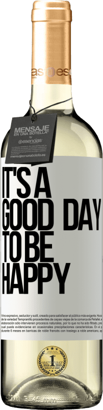 29,95 € Envoi gratuit | Vin blanc Édition WHITE It's a good day to be happy Étiquette Blanche. Étiquette personnalisable Vin jeune Récolte 2024 Verdejo