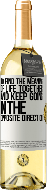 29,95 € | White Wine WHITE Edition To find the meaning of life together and keep going in the opposite direction White Label. Customizable label Young wine Harvest 2024 Verdejo