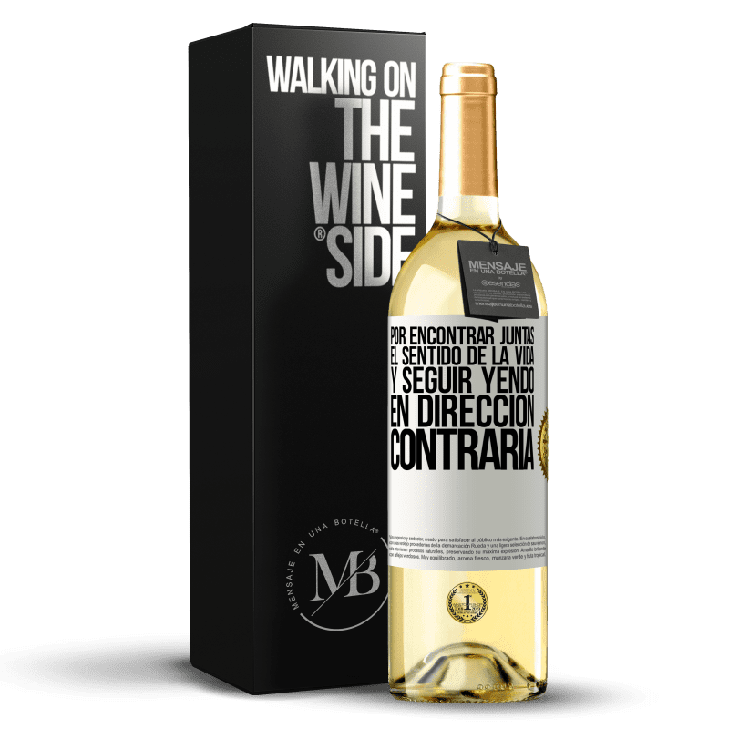 29,95 € Envío gratis | Vino Blanco Edición WHITE Por encontrar juntas el sentido de la vida y seguir yendo en dirección contraria Etiqueta Blanca. Etiqueta personalizable Vino joven Cosecha 2024 Verdejo