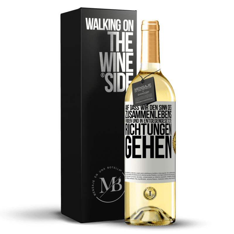 29,95 € Kostenloser Versand | Weißwein WHITE Ausgabe Auf dass wir den Sinn des Zusammenlebens finden und in entgegengesetzte Richtungen gehen Weißes Etikett. Anpassbares Etikett Junger Wein Ernte 2023 Verdejo