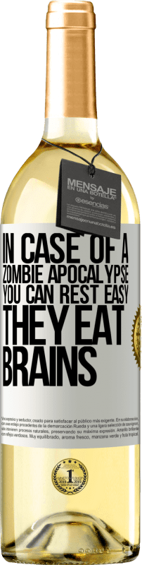 29,95 € | Белое вино Издание WHITE В случае апокалипсиса зомби, вы можете быть спокойны, они едят мозги Белая этикетка. Настраиваемая этикетка Молодое вино Урожай 2023 Verdejo