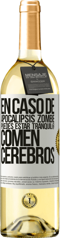 «En caso de apocalipsis zombie, puedes estar tranquil@, comen cerebros» Edición WHITE
