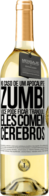 29,95 € Envio grátis | Vinho branco Edição WHITE No caso de um apocalipse zumbi, você pode ficar tranquilo, eles comem cérebros Etiqueta Branca. Etiqueta personalizável Vinho jovem Colheita 2024 Verdejo