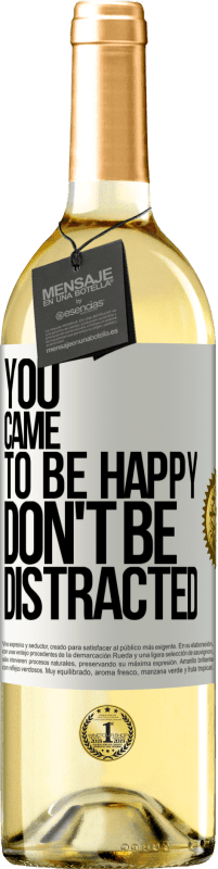 29,95 € | Белое вино Издание WHITE Ты пришел, чтобы быть счастливым, не отвлекайся Белая этикетка. Настраиваемая этикетка Молодое вино Урожай 2023 Verdejo