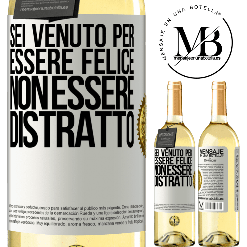 29,95 € Spedizione Gratuita | Vino bianco Edizione WHITE Sei venuto per essere felice, non essere distratto Etichetta Bianca. Etichetta personalizzabile Vino giovane Raccogliere 2024 Verdejo