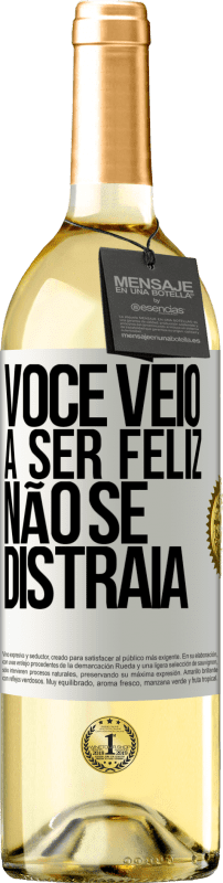 29,95 € | Vinho branco Edição WHITE Você veio a ser feliz, não se distraia Etiqueta Branca. Etiqueta personalizável Vinho jovem Colheita 2024 Verdejo