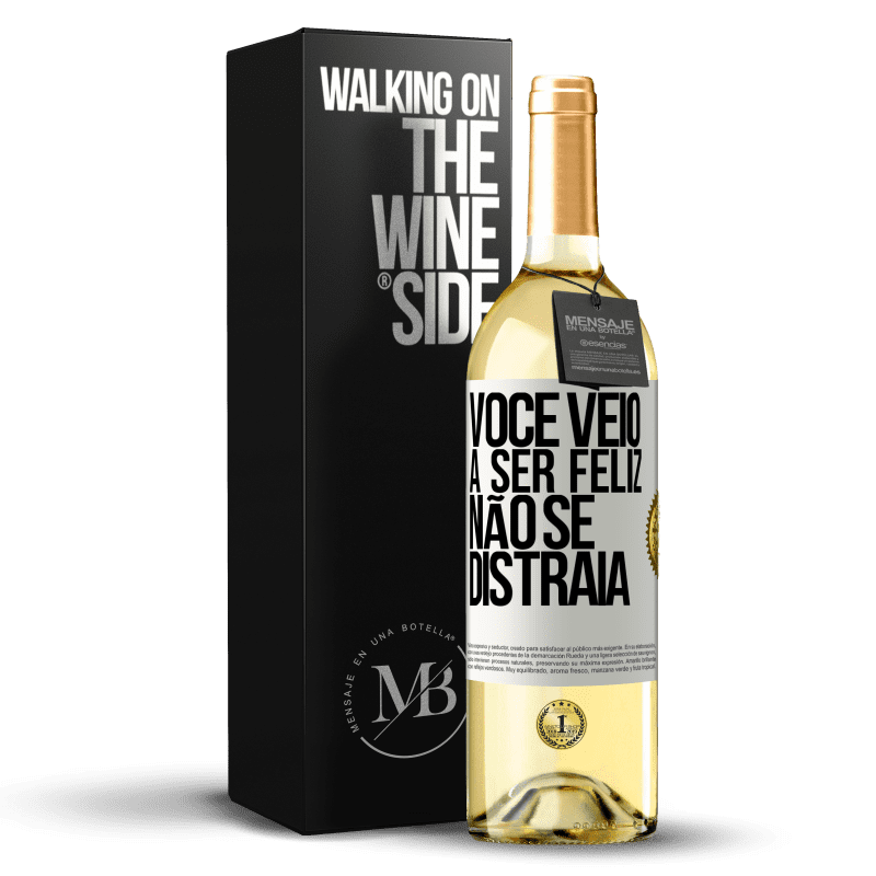 29,95 € Envio grátis | Vinho branco Edição WHITE Você veio a ser feliz, não se distraia Etiqueta Branca. Etiqueta personalizável Vinho jovem Colheita 2025 Verdejo