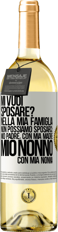 29,95 € | Vino bianco Edizione WHITE Mi vuoi sposare? Nella mia famiglia non possiamo sposarci: mio padre, con mia madre, mio ​​nonno con mia nonna Etichetta Bianca. Etichetta personalizzabile Vino giovane Raccogliere 2023 Verdejo