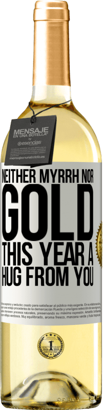 29,95 € | White Wine WHITE Edition Neither myrrh, nor gold. This year a hug from you White Label. Customizable label Young wine Harvest 2023 Verdejo