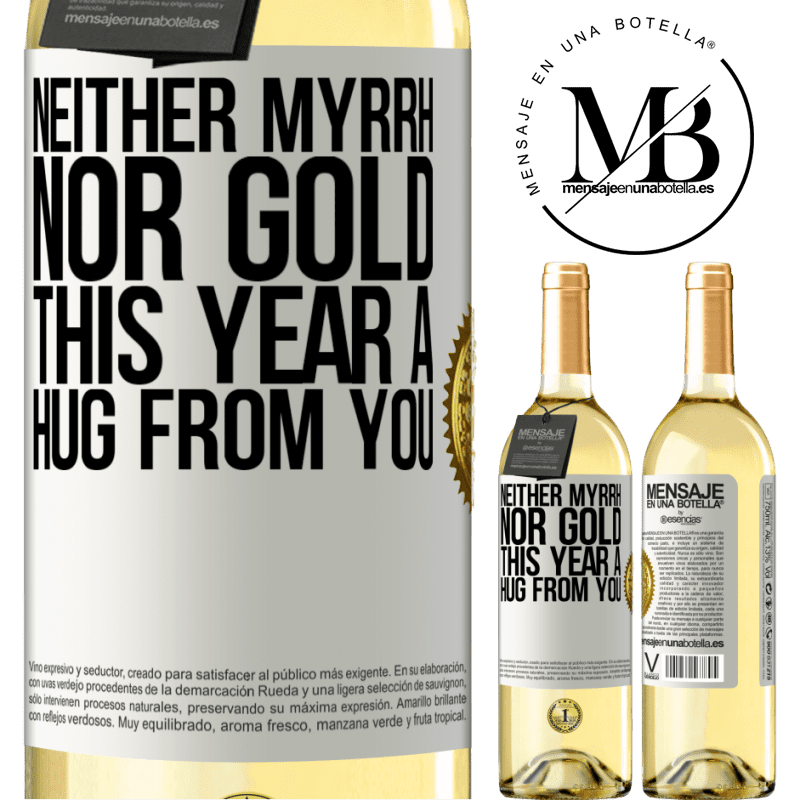 29,95 € Free Shipping | White Wine WHITE Edition Neither myrrh, nor gold. This year a hug from you White Label. Customizable label Young wine Harvest 2023 Verdejo