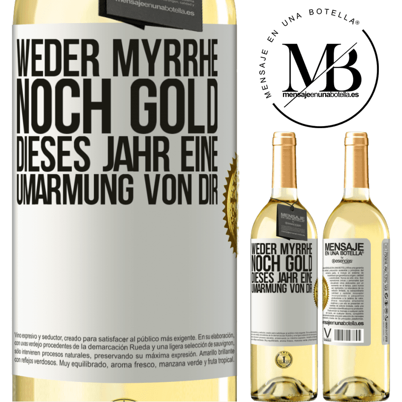 29,95 € Kostenloser Versand | Weißwein WHITE Ausgabe Weder Myrrhe noch Gold. Dieses Jahr eine Umarmung von dir Weißes Etikett. Anpassbares Etikett Junger Wein Ernte 2023 Verdejo