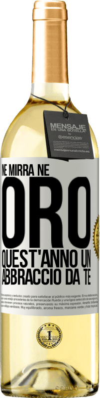 29,95 € | Vino bianco Edizione WHITE Né mirra, né oro. Quest'anno un abbraccio da te Etichetta Bianca. Etichetta personalizzabile Vino giovane Raccogliere 2024 Verdejo