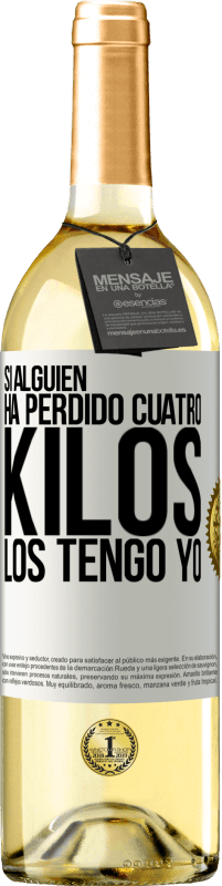 29,95 € Envío gratis | Vino Blanco Edición WHITE Si alguien ha perdido cuatro kilos. Los tengo yo Etiqueta Blanca. Etiqueta personalizable Vino joven Cosecha 2025 Verdejo