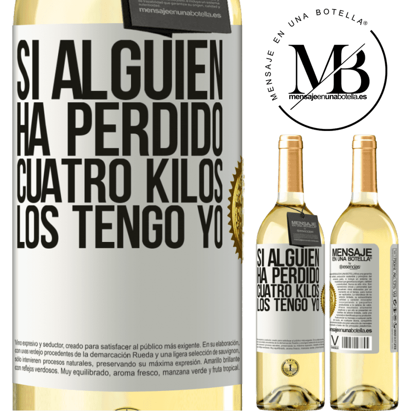 29,95 € Envío gratis | Vino Blanco Edición WHITE Si alguien ha perdido cuatro kilos. Los tengo yo Etiqueta Blanca. Etiqueta personalizable Vino joven Cosecha 2023 Verdejo