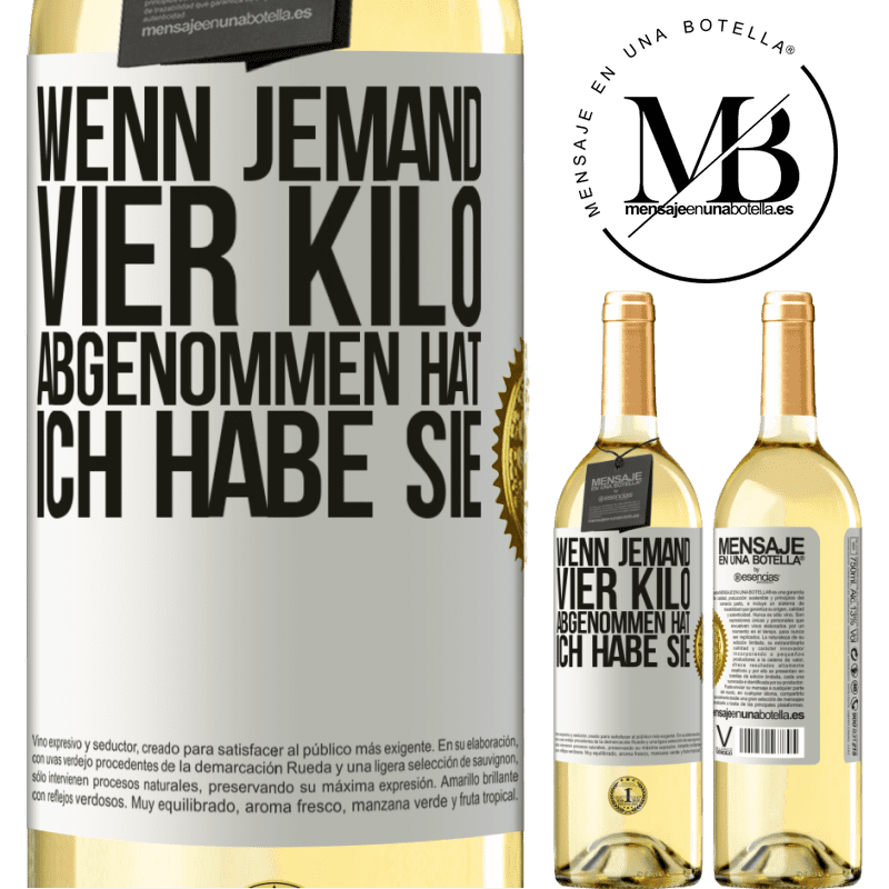 29,95 € Kostenloser Versand | Weißwein WHITE Ausgabe Wenn jemand vier Kilo abgenommen hat, ich habe sie Weißes Etikett. Anpassbares Etikett Junger Wein Ernte 2023 Verdejo