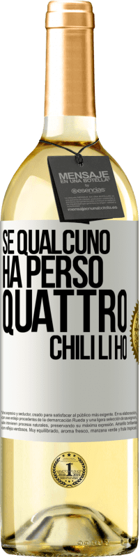 29,95 € | Vino bianco Edizione WHITE Se qualcuno ha perso quattro chili. Li ho Etichetta Bianca. Etichetta personalizzabile Vino giovane Raccogliere 2024 Verdejo