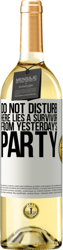 29,95 € | White Wine WHITE Edition Do not disturb. Here lies a survivor from yesterday's party White Label. Customizable label Young wine Harvest 2023 Verdejo