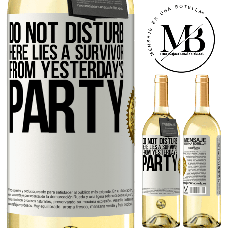 29,95 € Free Shipping | White Wine WHITE Edition Do not disturb. Here lies a survivor from yesterday's party White Label. Customizable label Young wine Harvest 2022 Verdejo