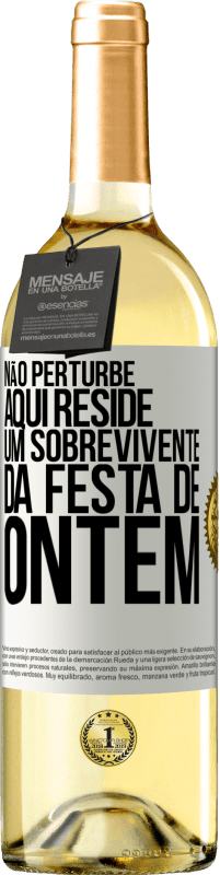 29,95 € | Vinho branco Edição WHITE Não perturbe. Aqui reside um sobrevivente da festa de ontem Etiqueta Branca. Etiqueta personalizável Vinho jovem Colheita 2024 Verdejo