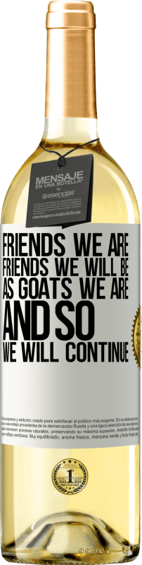 29,95 € | Белое вино Издание WHITE Друзья мы, друзья мы будем, как козлы мы и так будем продолжать Белая этикетка. Настраиваемая этикетка Молодое вино Урожай 2023 Verdejo