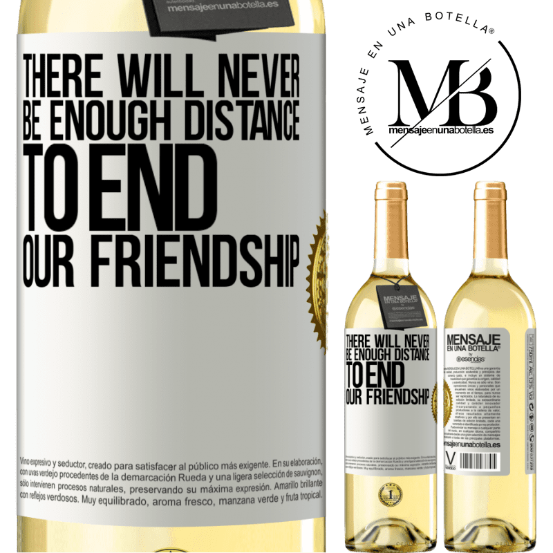 29,95 € Free Shipping | White Wine WHITE Edition There will never be enough distance to end our friendship White Label. Customizable label Young wine Harvest 2022 Verdejo