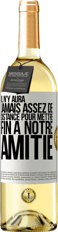 29,95 € Envoi gratuit | Vin blanc Édition WHITE Il n'y aura jamais assez de distance pour mettre fin à notre amitié Étiquette Blanche. Étiquette personnalisable Vin jeune Récolte 2025 Verdejo
