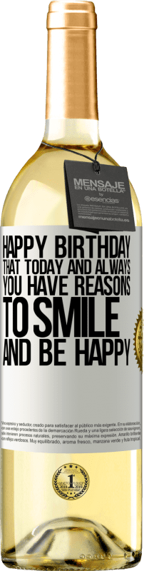 29,95 € | White Wine WHITE Edition Happy Birthday. That today and always you have reasons to smile and be happy White Label. Customizable label Young wine Harvest 2024 Verdejo