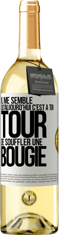 29,95 € Envoi gratuit | Vin blanc Édition WHITE Il me semble qu'aujourd'hui c'est à ton tour de souffler une bougie Étiquette Blanche. Étiquette personnalisable Vin jeune Récolte 2025 Verdejo