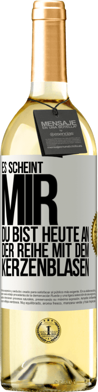 29,95 € Kostenloser Versand | Weißwein WHITE Ausgabe Es scheint mir, du bist heute an der Reihe mit dem Kerzenblasen Weißes Etikett. Anpassbares Etikett Junger Wein Ernte 2025 Verdejo