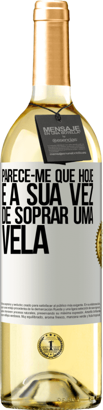 29,95 € | Vinho branco Edição WHITE Parece-me que hoje, é a sua vez de soprar uma vela Etiqueta Branca. Etiqueta personalizável Vinho jovem Colheita 2023 Verdejo