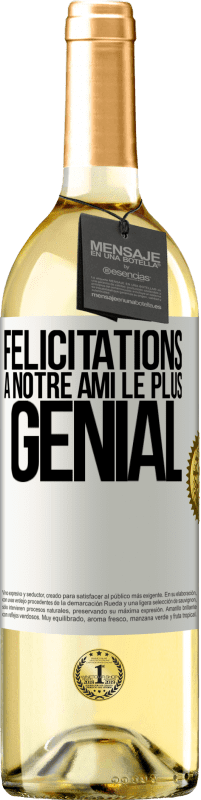 29,95 € | Vin blanc Édition WHITE Félicitations à notre ami le plus génial Étiquette Blanche. Étiquette personnalisable Vin jeune Récolte 2025 Verdejo