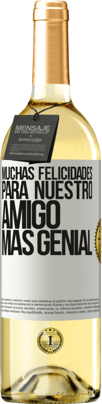 29,95 € | Vino Blanco Edición WHITE Muchas felicidades para nuestro amigo mas genial Etiqueta Blanca. Etiqueta personalizable Vino joven Cosecha 2025 Verdejo