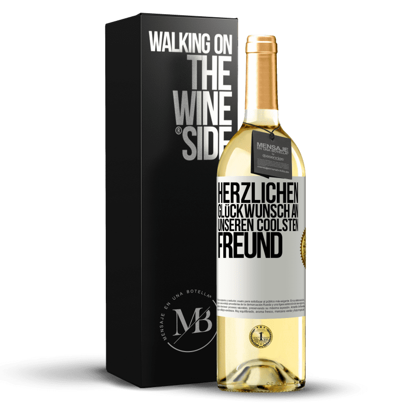 29,95 € Kostenloser Versand | Weißwein WHITE Ausgabe Herzlichen Glückwunsch an unseren coolsten Freund Weißes Etikett. Anpassbares Etikett Junger Wein Ernte 2023 Verdejo