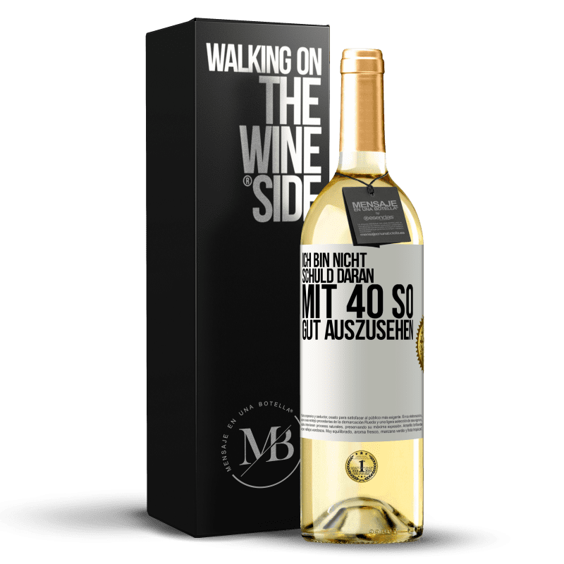 29,95 € Kostenloser Versand | Weißwein WHITE Ausgabe Ich bin nicht schuld daran mit 40 so gut auszusehen Weißes Etikett. Anpassbares Etikett Junger Wein Ernte 2023 Verdejo