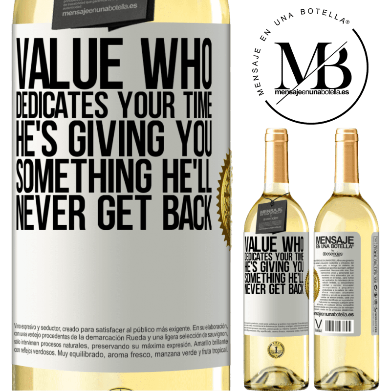 29,95 € Free Shipping | White Wine WHITE Edition Value who dedicates your time. He's giving you something he'll never get back White Label. Customizable label Young wine Harvest 2023 Verdejo