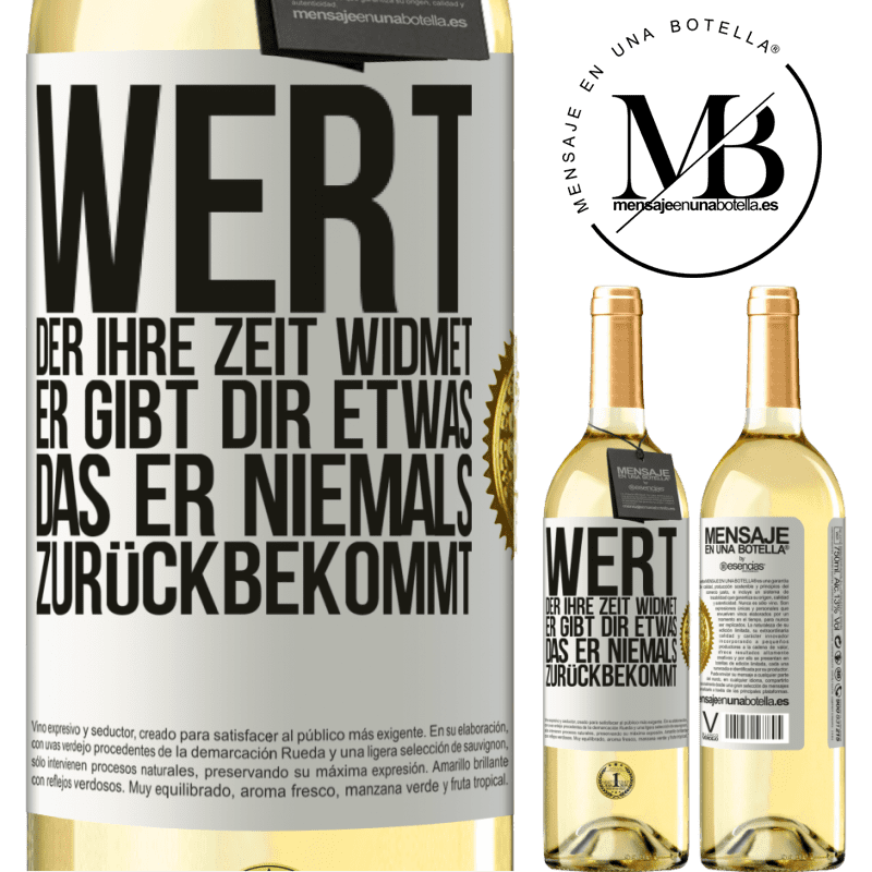 29,95 € Kostenloser Versand | Weißwein WHITE Ausgabe Werte den, der dir Zeit widmet. Er gibt dir etwas, das er niemals zurückbekommen wird Weißes Etikett. Anpassbares Etikett Junger Wein Ernte 2023 Verdejo