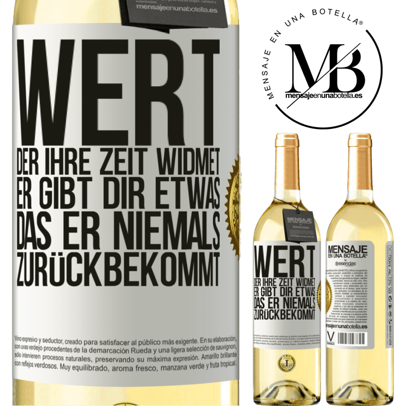 29,95 € Kostenloser Versand | Weißwein WHITE Ausgabe Werte den, der dir Zeit widmet. Er gibt dir etwas, das er niemals zurückbekommen wird Weißes Etikett. Anpassbares Etikett Junger Wein Ernte 2025 Verdejo