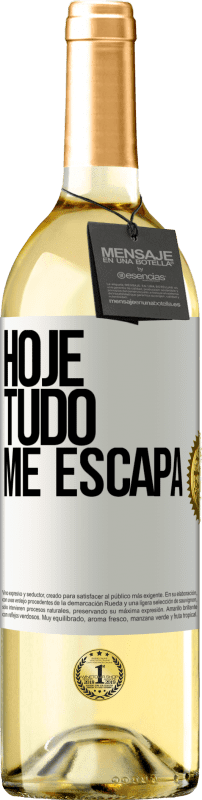 29,95 € | Vinho branco Edição WHITE Hoje tudo me escapa Etiqueta Branca. Etiqueta personalizável Vinho jovem Colheita 2024 Verdejo